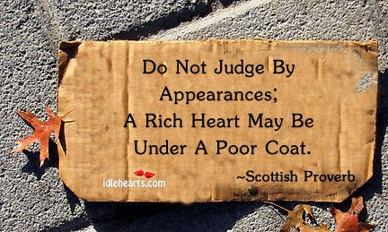 Never judge by appearances